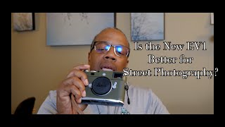 Camera Gear Talk  Street Photographer’s thoughts on the Leica EV1