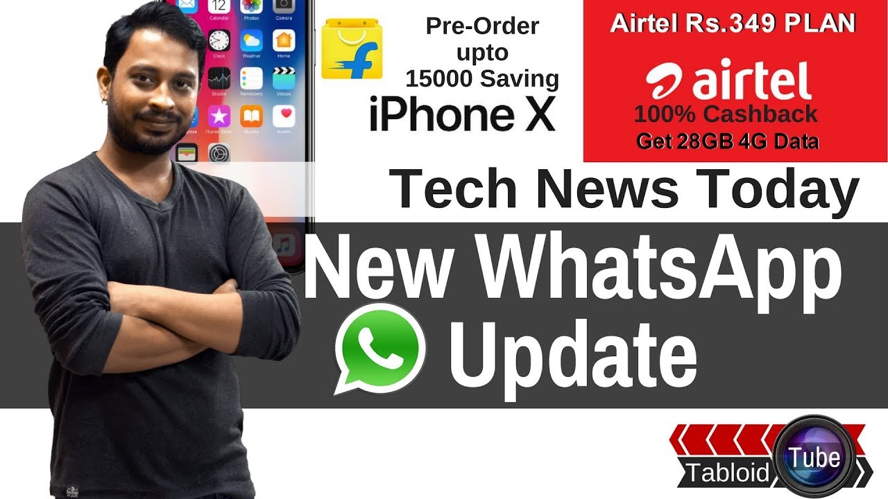 WhatsApp recall feature launch ,Airtel Cashback offer, iPhone x order -Tube Tabloid