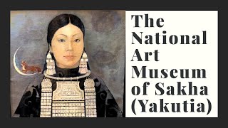 Download Lagu The National Art Museum of The Republic of Sakha (Yakutia): My Perception of Works MP3