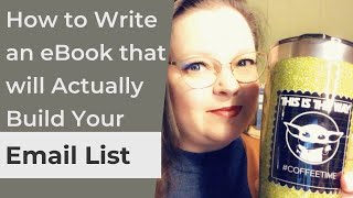 How to Write a Nonfiction Book that will Actually Build your Email List