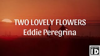 Two Lovely Flowers - Eddie Peregrina (cover by Johan Untung) (Lyrics On Screen)