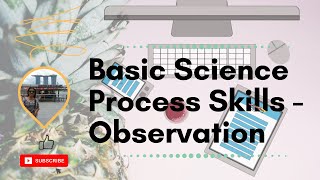 Basic Science Process Skills - Observation