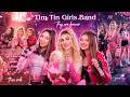 Tim Tin Girls Band From Start to Finish! I Got to Music Band But I Can’t Sing