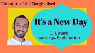 Literature of the Marginalized | It’s a New Day by L. J. Mark | 6th Se. BA English \ Calicut Uty Literature of the Marginalized | It’s a New Day by L. J. Mark | 6th Se. BA English \ Calicut Uty