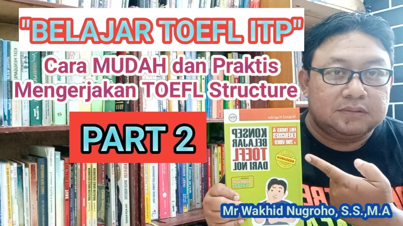 Belajar TOEFL : Cara MUDAH dan Praktis Mengerjakan TOEFL Structure ...