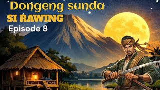 DONGENG SUNDA 'SI RAWING' Episode 8 ‼️‼️#barayasunda #dongengsunda #hiburan#sunday