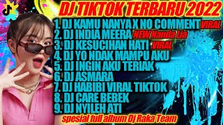 DJ TIKTOK TERBARU 2022 - DJ KAMU NANYA X NO COMMENT FYP TIK TOK VIRAL 2022 JEDAG JEDUG FULL BASS