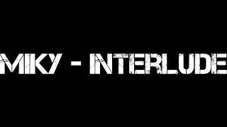 M.I.K.Y - Interlude