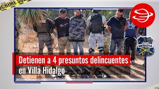 Detienen a cuatro presuntos delincuentes tras enfrentamiento armado en Villa Hidalgo, Zacatecas