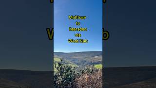 Walk from Meltham to Marsden in West Yorkshire via West Nab.