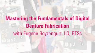 Mastering the Fundamentals of Digital Denture Fabrication