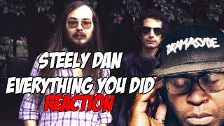 FIRST TIME HEARING Steely Dan | Everything You Did | REACTION VIDEO