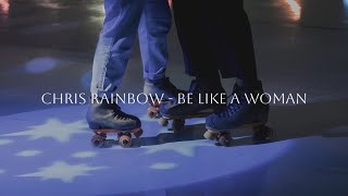 Chris Rainbow - Be like a woman (Letra en Español)