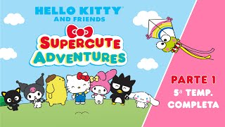 Hello Kitty and Friends - Supercute Adventures | 5ª TEMP. COMPLETA - PARTE 1 | 27 min de diversión