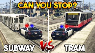 GTA 5 : SUBWAY VS TRAM ! (CAN YOU STOP IT?)