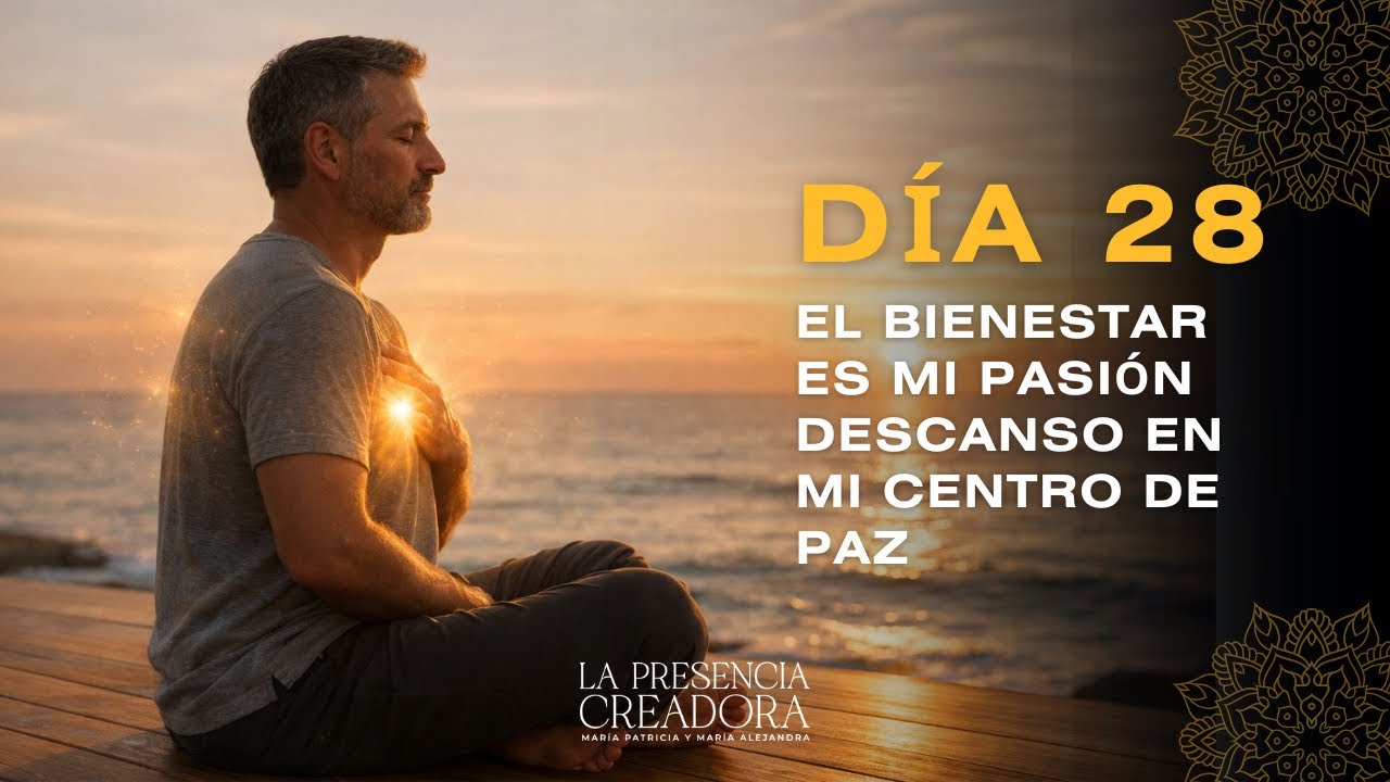 Día 28 El bienestar es mi pasión descanso en mi centro de paz