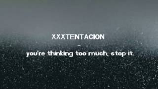 XXXTENTACION - you're thinking too much, stop it [Lyrics]