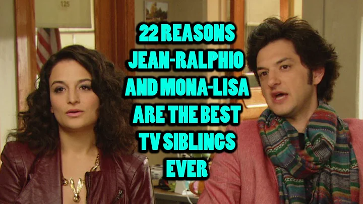 22 Reasons Jean-Ralphio and Mona-Lisa Are The Best...
