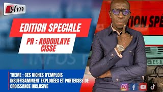 TFM LIVE  : EDITION SPÉCIALE / Pr : Abdoulaye CISSE