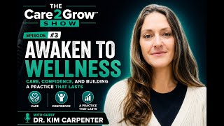 Why Most Practices Don’t Last… (And How to Build One That Does) | Dr. Kim Carpenter | Care2Grow Show
