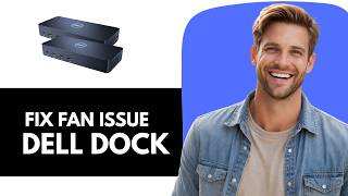 How to Fix Dell Docking Station Fan Keeps Turning On and Off