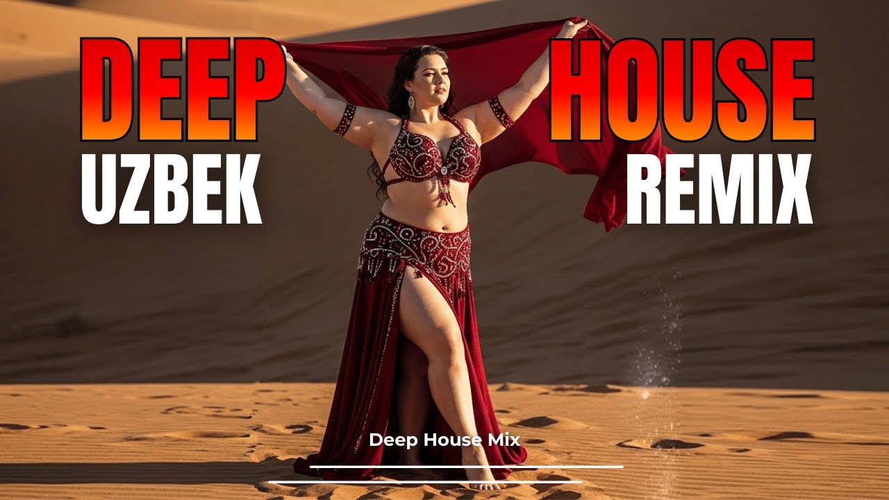 Uzbek Deep House | Belly Dance Desert Mix | Viral Dessert Remix Session