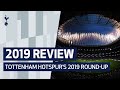 SPURS' 2019 REVIEW | New Stadium, Champions League Final, NFL & Jose Mourinho!