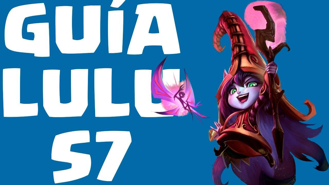 GUÍA LULU SUPPORT S7 Guía rápida xDaviid26LOL YouTube