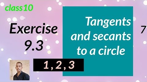 #class10#Tangents and secants to a circle#Exercise 9.3# 1 , 2 , 3