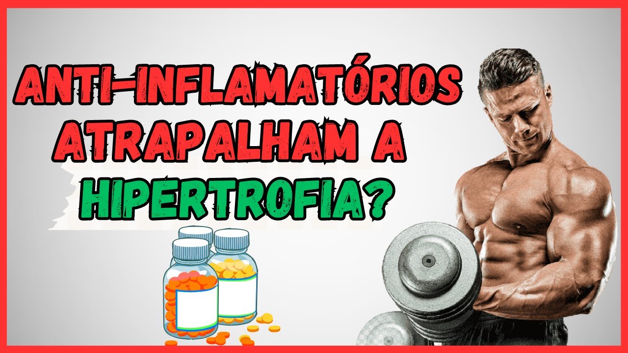 ANTI-INFLAMATÓRIOS ATRAPALHAM A HIPERTROFIA? | RENATO CARIANI - YouTube
