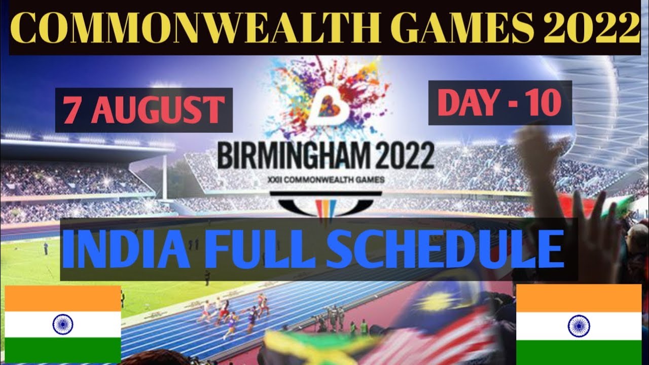 Commonwealth Games 2022 : Day 10 (7 August) India full Schedule 