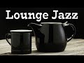 JAZZ Lounge Music - Jazz & Bossa Nova Instrumental Music - Chill Out Jazz Music