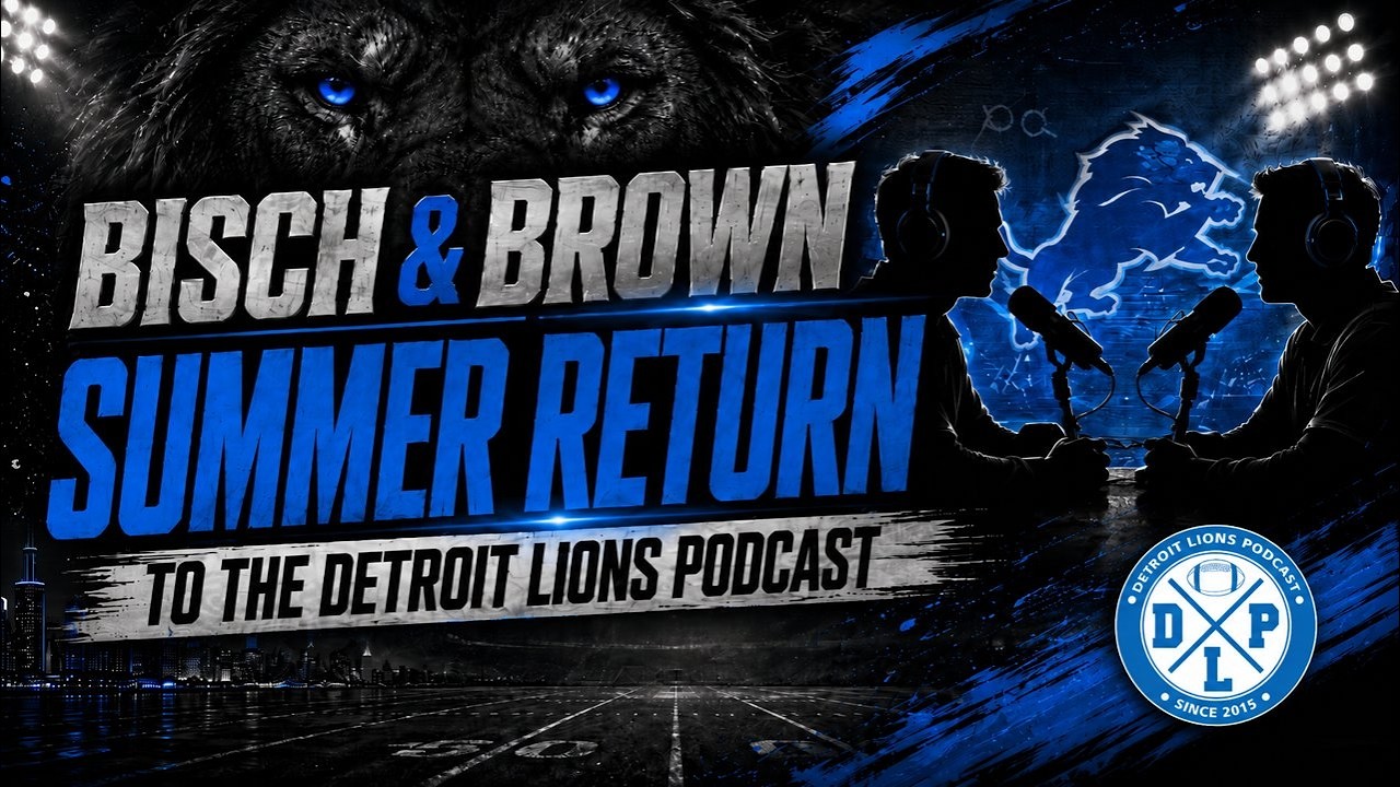 Bisch & Brown: Summer Return to the Detroit Lions Podcast Bisch & Brown: Summer Return to the Detroit Lions Podcast
