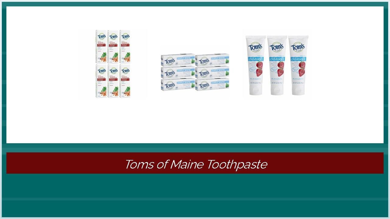 Toms of Maine Toothpaste - Daring Reviews