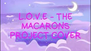 L.O.V.E - The Macarons Project (Cover)