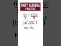 Daily Algebra Practice