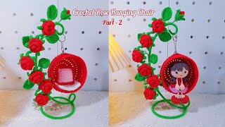 How to crochet Rose Flower Hanging Chair (Part-2)🌹✨|| Tutorial