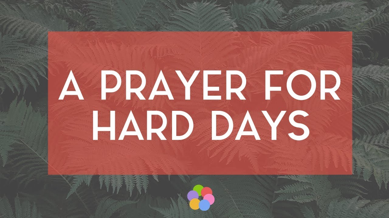 A Prayer for Hard Days
