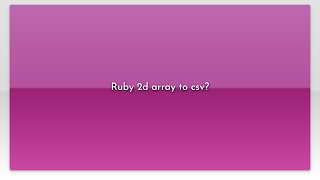 Famous Ruby 2d array to csv? Net Worth
