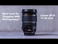Best Lens for Vlogging AND Photography? Canon EF-S 17-55 f2.8 in 2019