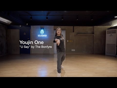 Youjin Choreography — &amp;quot;U <strong>Say</strong>&amp;quot; by The Bonfyre (<strong>feat</strong>. 6LACK)