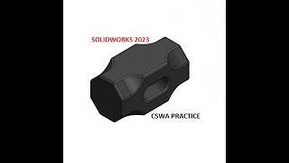 Section I part 1 SOLIDWORKS 2023 CSWA Profile