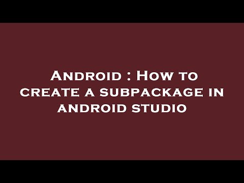 Android : How to create a subpackage in android studio