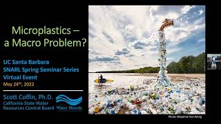 SNARL Seminar: May 24, 2022, "Microplastics – a Macro Problem?" Dr. Scott Coffin