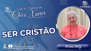SER CRISTÃO - Norma Nelly [PALESTRA ESPÍRITA]