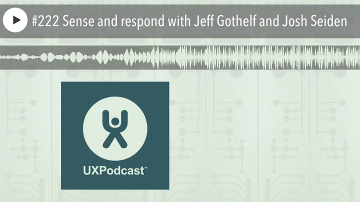 #222 Sense and respond with Jeff Gothelf and Josh Seiden