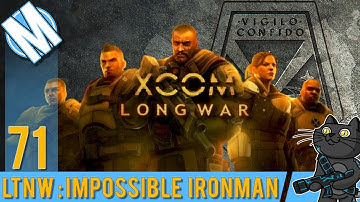 LTNW: XCOM Long War [Impossible Ironman] Part 71 Capture OP!