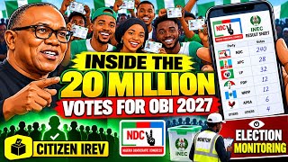 Inside Obi's 2027 Strategy: 20 Voters Per Person, Citizen IReV, Vote Protection... 