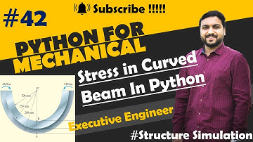 Curved Beams | Stresses in Curved Beams | Python for mechanical engineer