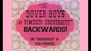 The Dover Boys Backwards